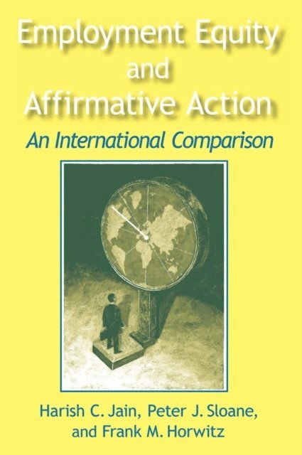 Frank Horwitz, Peter Sloane, Harish C. Jain - Employment Equity and Affirmative Action: An International Comparison, E-bok