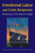 Emotional Labor and Crisis Response: Working on the Razor''s Edge