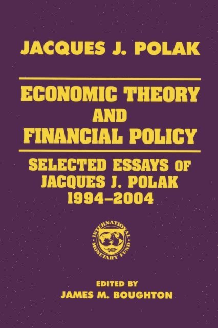 James M. Boughton, Jacques J. Polak - Economic Theory and Financial Policy, E-bok