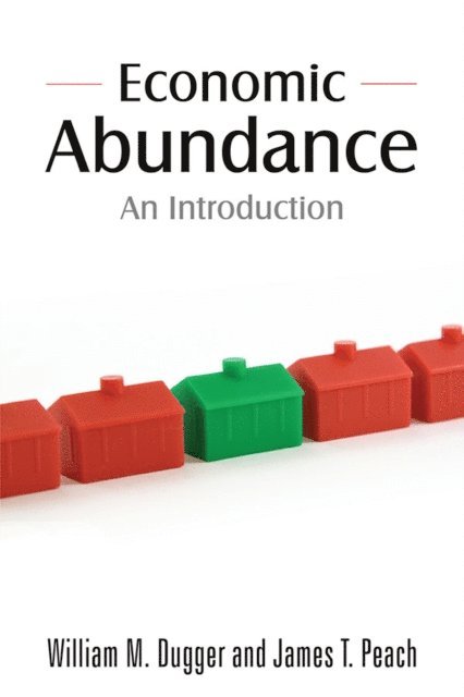 James T. Peach, William M. Dugger - Economic Abundance, E-bok