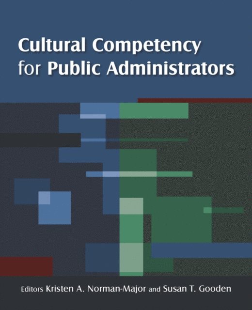 Susan T Gooden, Kristen A. Norman-Major - Cultural Competency for Public Administrators, E-bok