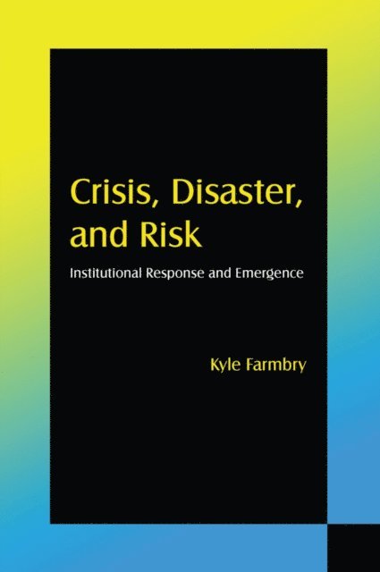 Kyle Farmbry - Crisis, Disaster and Risk, E-bok