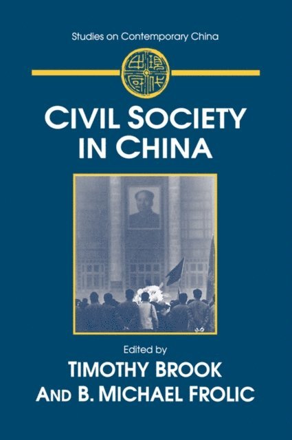 B. Michael Frolic, Timothy Brook - Civil Society in China, E-bok