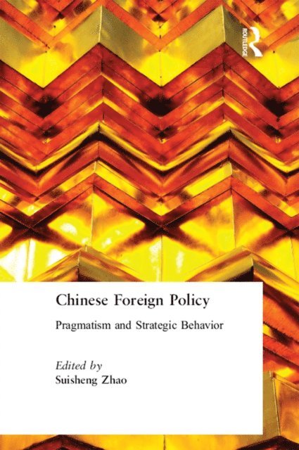 Suisheng Zhao - Chinese Foreign Policy, E-bok