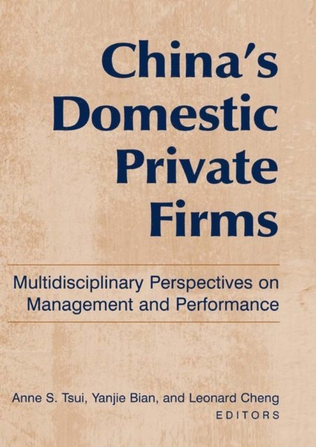Yanjie Bian, Anne S. Tsui - China's Domestic Private Firms:, E-bok
