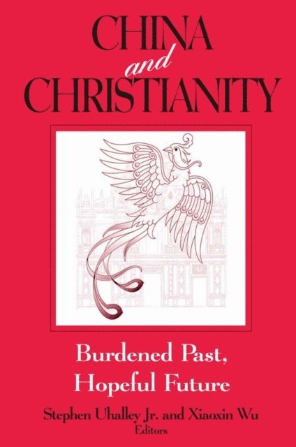 Xiaoxin Wu, Stephen Uhalley - China and Christianity, E-bok