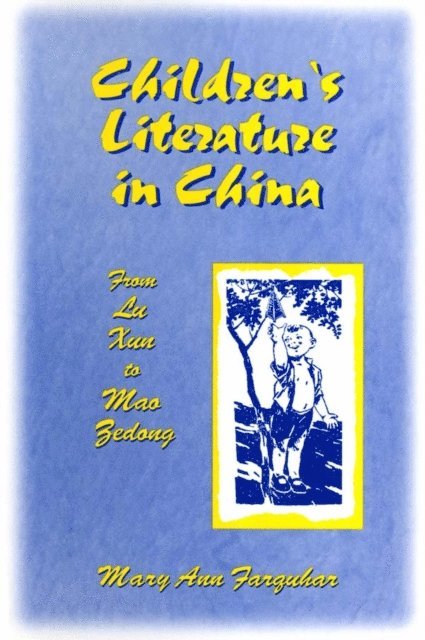 Mary Ann Farquhar - Children's Literature in China: From Lu Xun to Mao Zedong, E-bok
