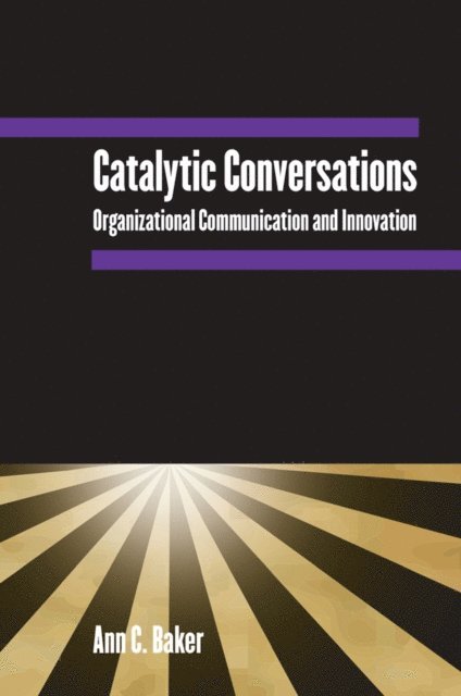 Ann C. Baker - Catalytic Conversations, E-bok