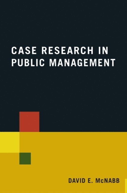 David E McNabb - Case Research in Public Management, E-bok