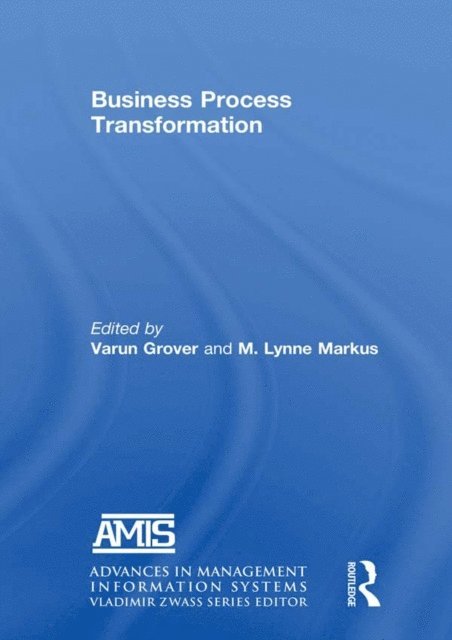 M Lynne Markus, Varun Grover - Business Process Transformation, E-bok