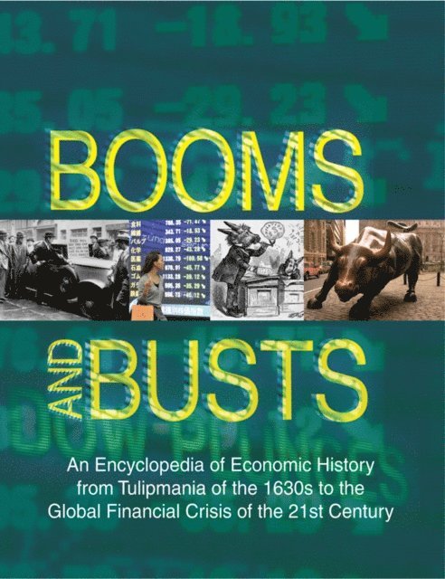 Mehmet Odekon - Booms and Busts: An Encyclopedia of Economic History from the First Stock Market Crash of 1792 to the Current Global Economic Crisis, E-bok