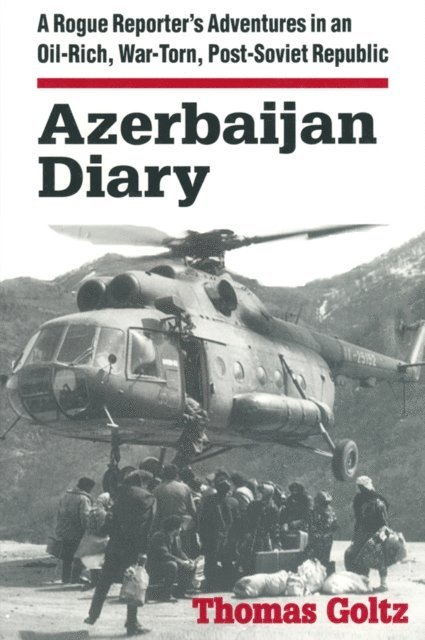 Thomas Goltz - Azerbaijan Diary, E-bok