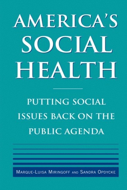 Sandra Opdycke, Marque-Luisa Miringoff - America's Social Health, E-bok
