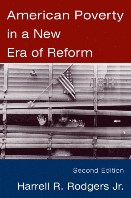 Harrell R. Rodgers - American Poverty in a New Era of Reform, E-bok