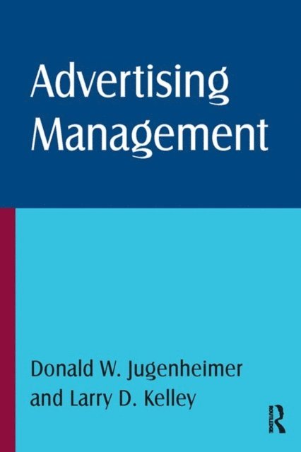 Fogarty Klein Monroe, Larry D Kelley, Donald W Jugenheimer - Advertising Management, E-bok