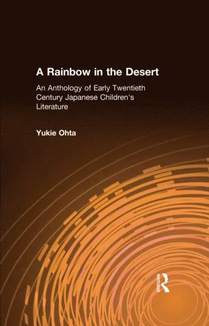 Yukie Ohta - Rainbow in the Desert: An Anthology of Early Twentieth Century Japanese Children's Literature, E-bok. Tillgänglighet: Lägg i varukorg