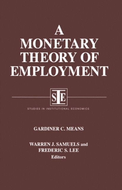Lily Xiao Hong Lee, Warren J. Samuels, Gardiner C. Means - Monetary Theory of Employment, E-bok