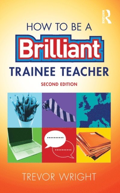 Trevor Wright - How to be a Brilliant Trainee Teacher, E-bok