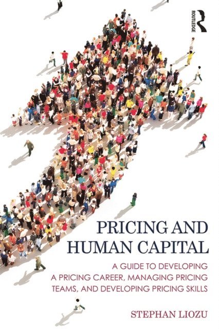 Stephan Liozu - Pricing and Human Capital, E-bok