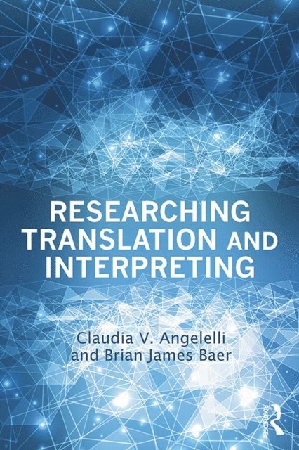 Brian James Baer, Claudia V. Angelelli - Researching Translation and Interpreting, E-bok