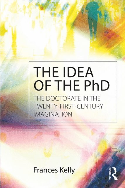 Frances Kelly - Idea of the PhD, E-bok