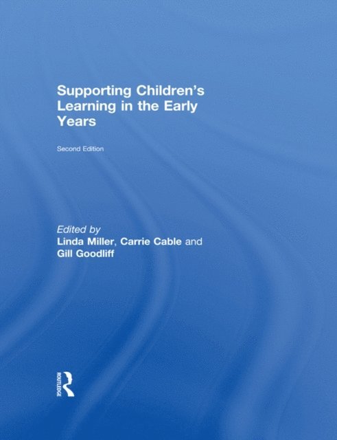 Gill Goodliff, Carrie Cable, Jane Devereux, Linda Miller - Supporting Children's Learning in the Early Years, E-bok