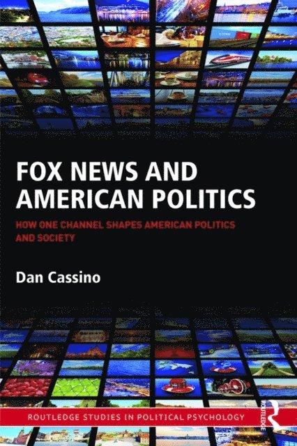 Dan Cassino - Fox News and American Politics, E-bok