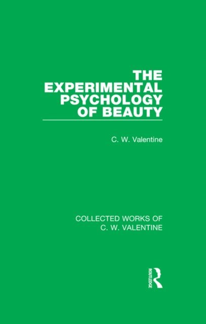C.W. Valentine - Experimental Psychology of Beauty, E-bok
