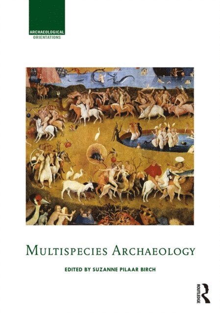 Suzanne Pilaar Birch - Multispecies Archaeology, E-bok