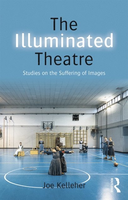 Joe Kelleher - Illuminated Theatre, E-bok
