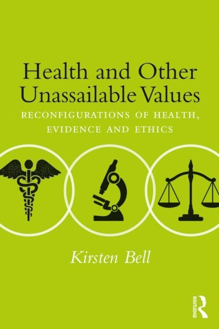 Kirsten Bell - Health and Other Unassailable Values, E-bok