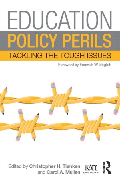Carol A. Mullen, Christopher H. Tienken - Education Policy Perils, E-bok