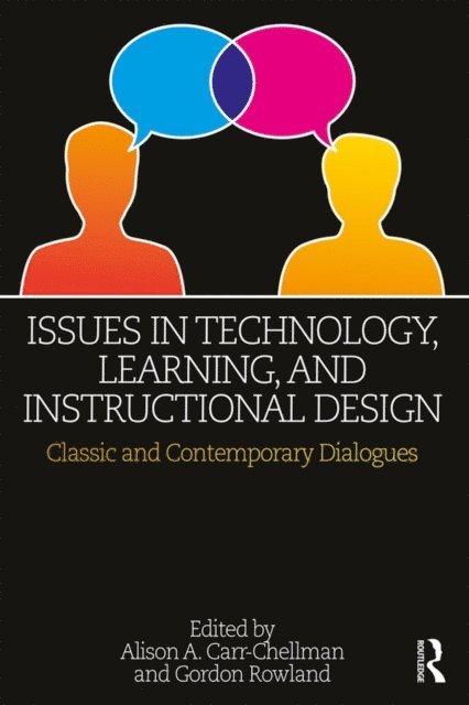 Gordon Rowland, Alison A. Carr-Chellman - Issues in Technology, Learning, and Instructional Design, E-bok