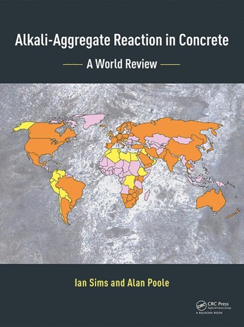Alan Poole, Ian Sims - Alkali-Aggregate Reaction in Concrete, E-bok