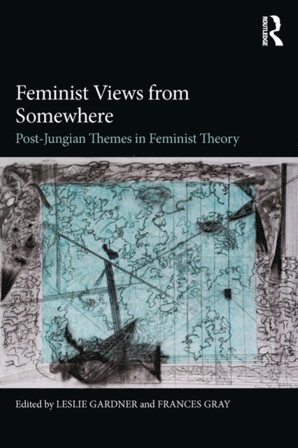 Frances Gray, Leslie Gardner - Feminist Views from Somewhere, E-bok
