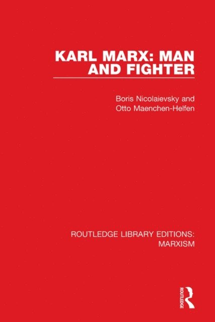 Otto Maenchen-Helfen, Boris Nicolaievsky - Karl Marx: Man and Fighter, E-bok. Tillgänglighet: Lägg i varukorg