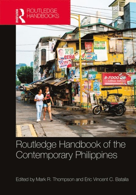 Eric V.C. Batalla, Mark R. Thompson - Routledge Handbook of the Contemporary Philippines, E-bok