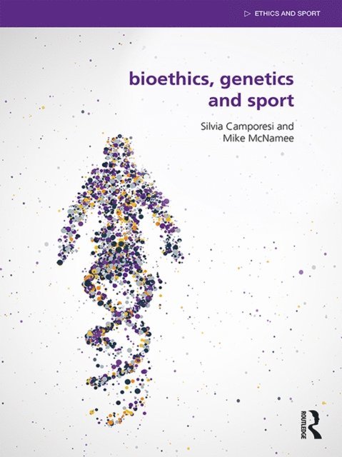 Mike McNamee, Silvia Camporesi - Bioethics, Genetics and Sport, E-bok