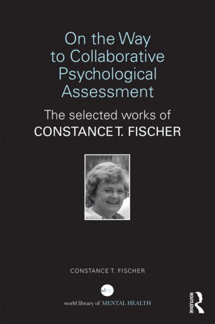 Constance T Fischer - On the Way to Collaborative Psychological Assessment, E-bok