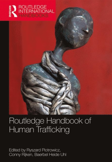 Baerbel Uhl, Conny Rijken, Ryszard Piotrowicz - Routledge Handbook of Human Trafficking, E-bok