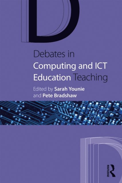 Pete Bradshaw, Sarah Younie - Debates in Computing and ICT Education, E-bok
