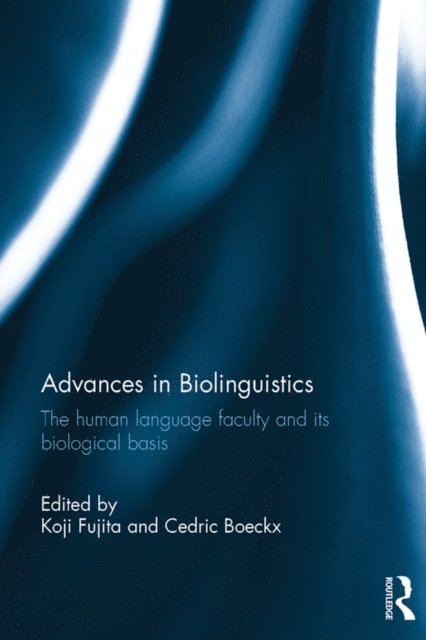 Cedric Boeckx, Koji Fujita - Advances in Biolinguistics, E-bok