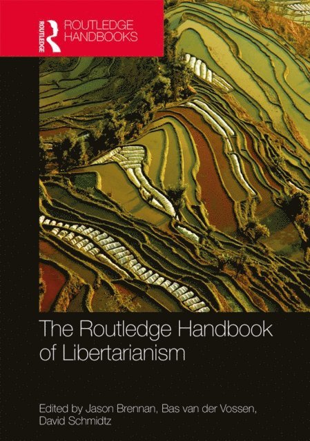 David Schmidtz, Bas van der Vossen, Jason Brennan - Routledge Handbook of Libertarianism, E-bok
