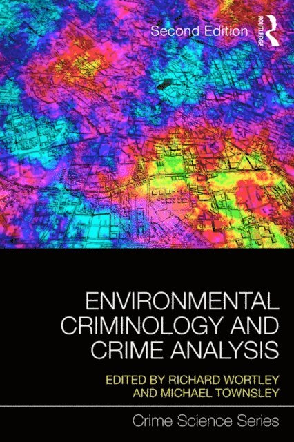 Michael Townsley, Richard Wortley - Environmental Criminology and Crime Analysis, E-bok