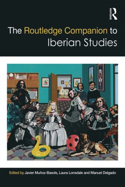 Manuel Delgado, Laura Lonsdale, Javier Munoz-Basols - Routledge Companion to Iberian Studies, E-bok