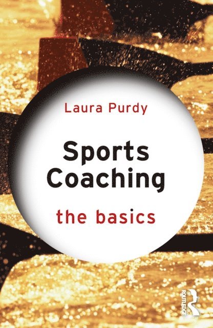 Laura Purdy - Sports Coaching: The Basics, E-bok
