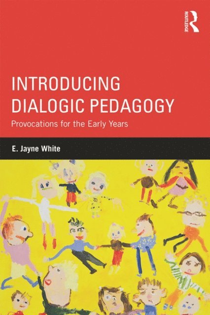 E. White - Introducing Dialogic Pedagogy, E-bok