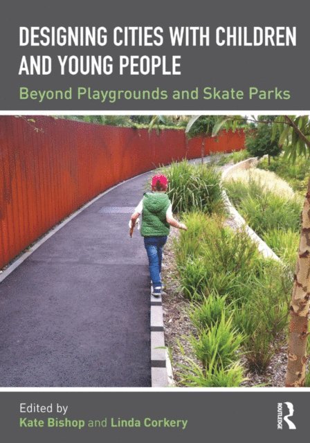 Linda Corkery, Kate Bishop - Designing Cities with Children and Young People, E-bok