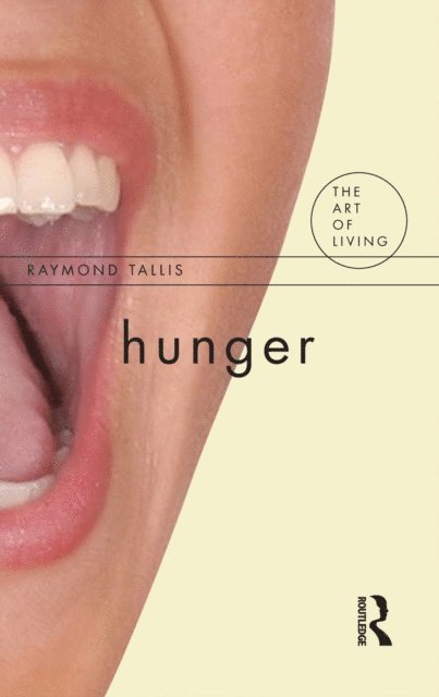 Raymond Tallis - Hunger, E-bok