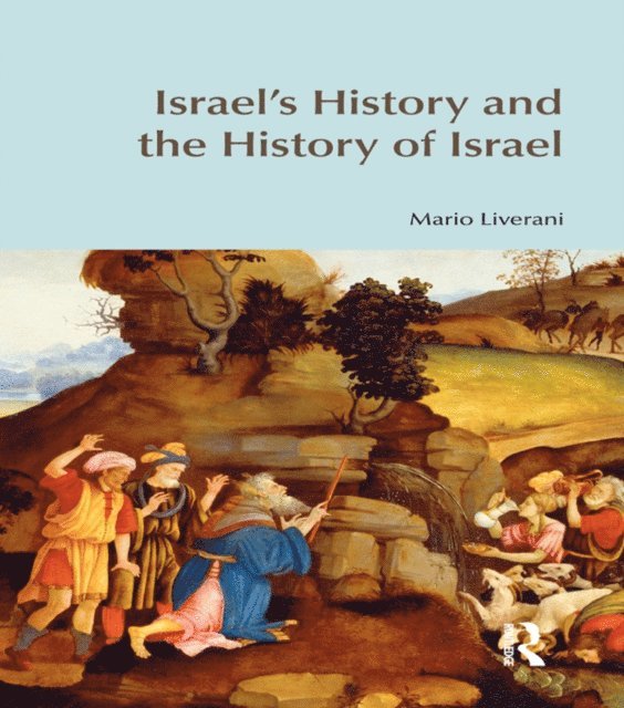 Mario Liverani - Israel's History and the History of Israel, E-bok